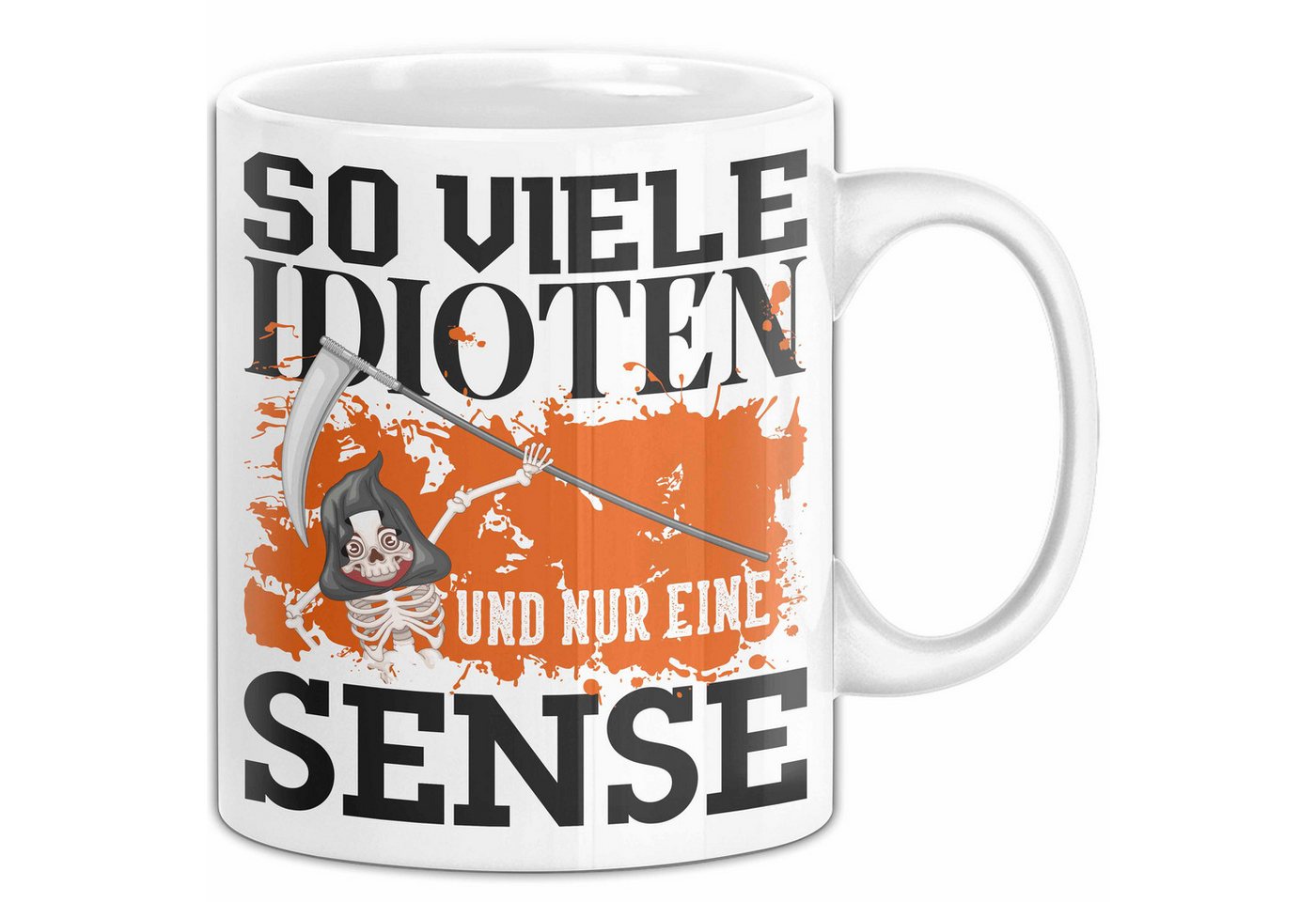 Trendation Tasse So Viele Idioten Und Nur Eine Sense Sarkasmus Tasse Lustiger Spruch Trendation Tasse So Viele Idioten Und Nur Eine Sense Sarkasmus Tasse Lustiger Spruch von Trendation