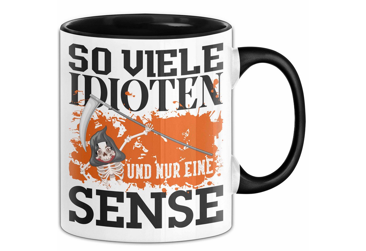 Trendation Tasse So Viele Idioten Und Nur Eine Sense Sarkasmus Tasse Lustiger Spruch Trendation Tasse So Viele Idioten Und Nur Eine Sense Sarkasmus Tasse Lustiger Spruch von Trendation