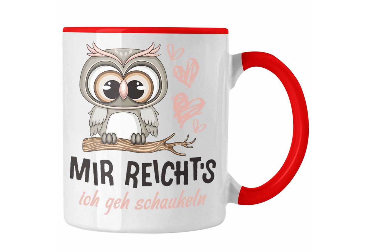 Trendation Tasse TRENDATION Mir Reichts Ich Geh Schaukeln Tasse Frauen Lustiger Spruch Eulen von Trendation