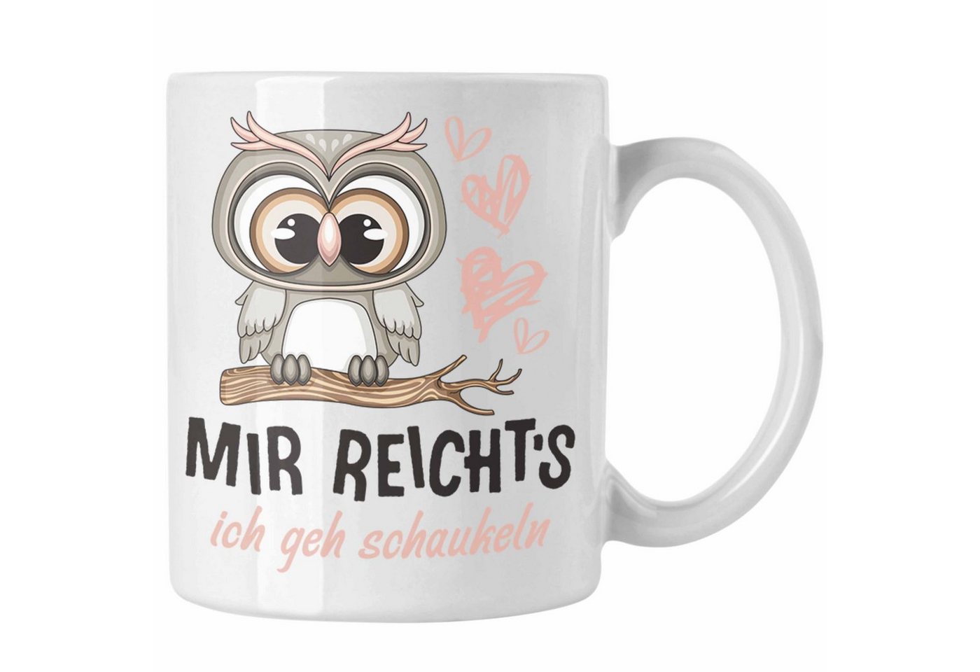 Trendation Tasse TRENDATION Mir Reichts Ich Geh Schaukeln Tasse Frauen Lustiger Spruch Trendation Tasse TRENDATION Mir Reichts Ich Geh Schaukeln Tasse Frauen Lustiger Spruch von Trendation