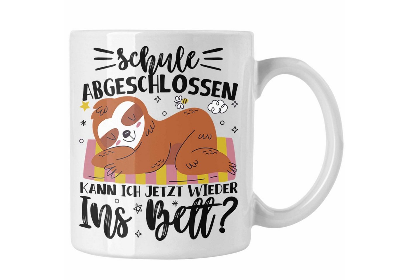 Trendation Tasse Trendation - Abi Tasse Geschenk Schule Abgeschlossen Kann Ich Jetzt Wieder Ins Bett Faultier Abitur Abschluss Geschenk von Trendation