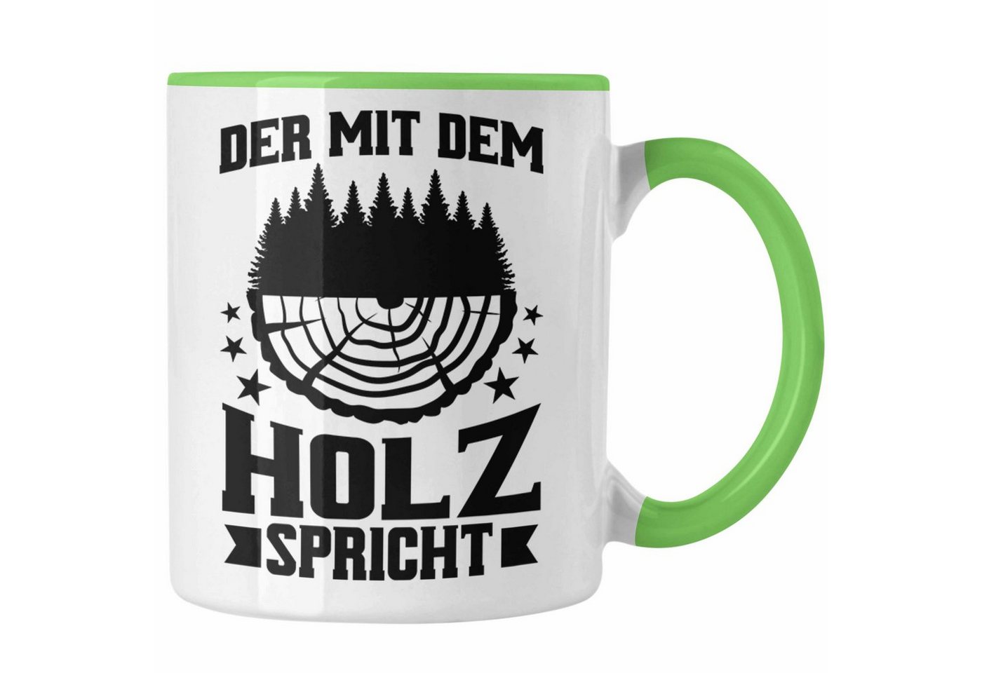 Trendation Tasse Trendation - Der Mit Dem Holz Spricht Tasse Geschenk Geschenkidee Tisc Trendation Tasse Trendation - Der Mit Dem Holz Spricht Tasse Geschenk Geschenkidee Tisc von Trendation