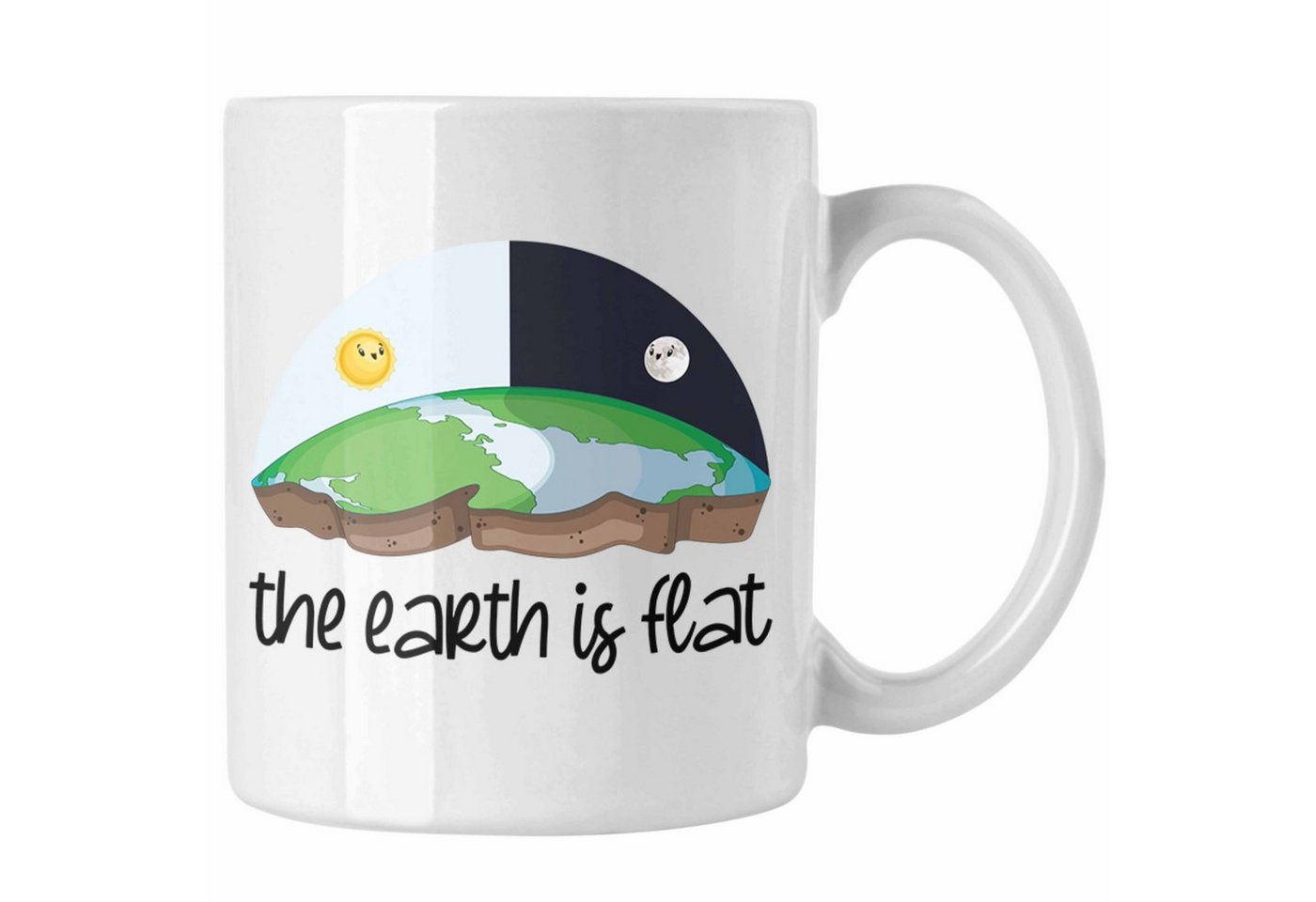 Trendation Tasse Trendation - Erde Ist Scheibe Tasse Geschenk Ironie Sarkasmus Geschenkidee The Earth Is Flat von Trendation