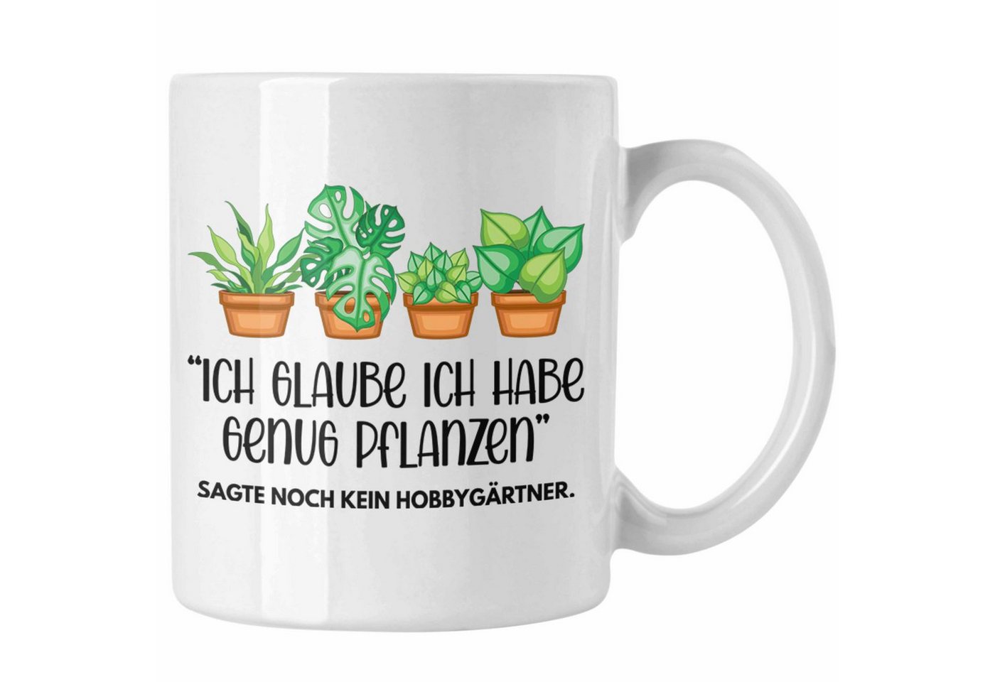 Trendation Tasse Trendation - Gärtner Tasse Geschenk Oma Opa Ich Glaube Ich Habe Genug Pflanzen Hobbygärtner Kaffeetasse Geschenk von Trendation