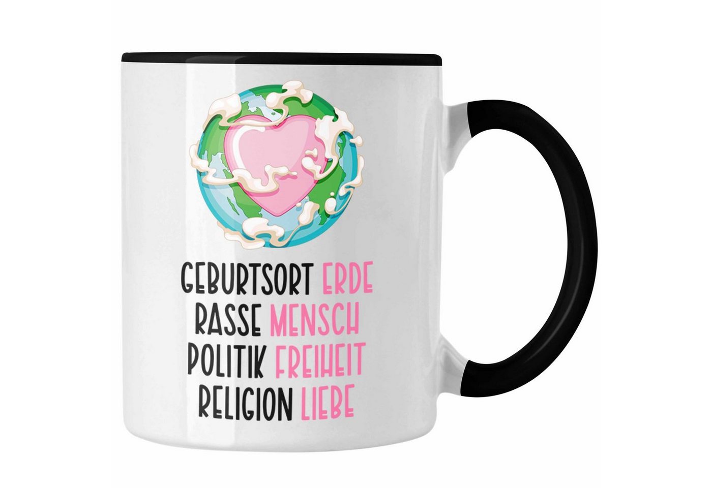 Trendation Tasse Trendation - Geburtsort Erde Tasse Gegen Rassismus Geschenk Politik Freiheit Liberalismus Mensch Liebe von Trendation