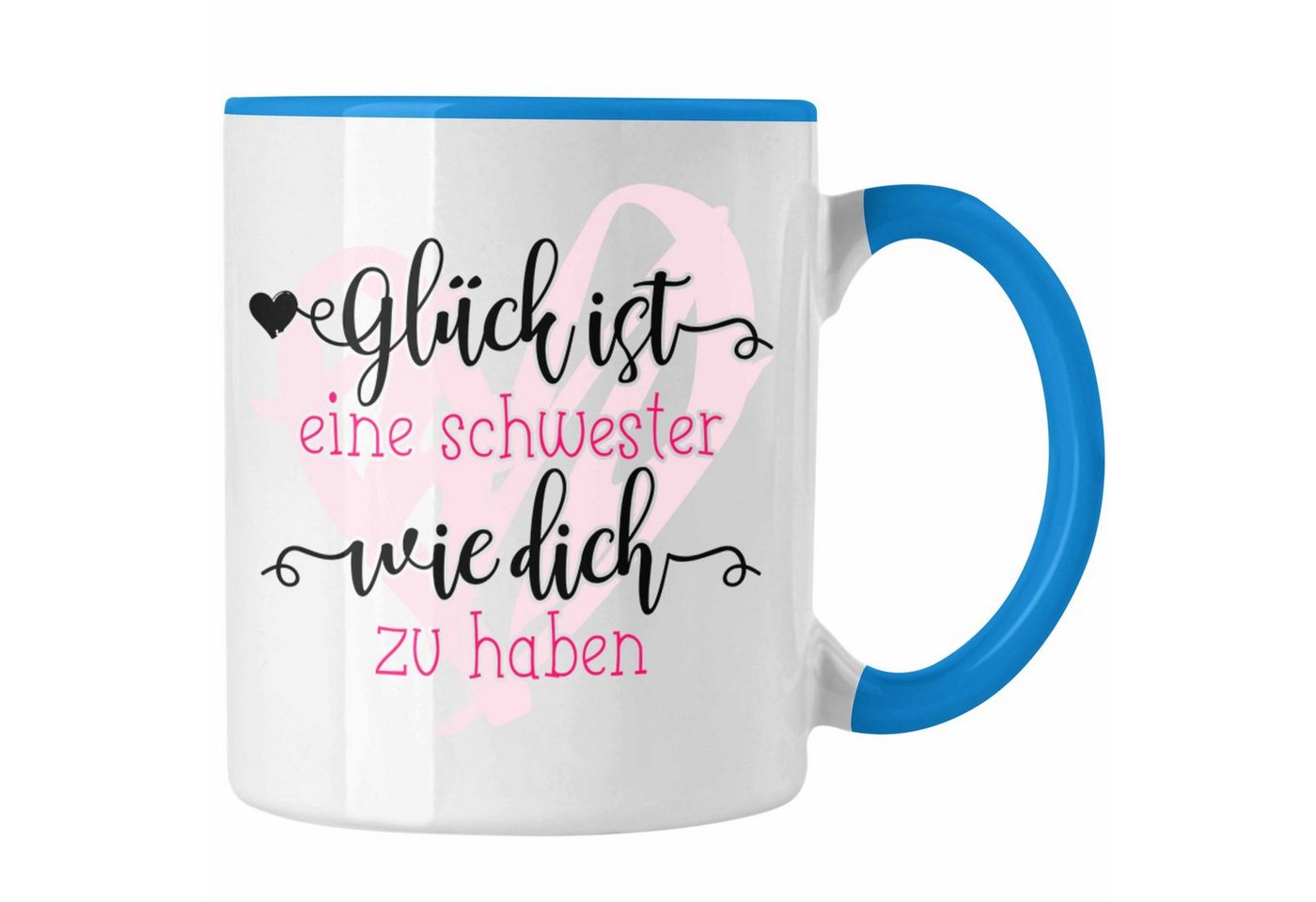 Trendation Tasse Trendation - Glück Ist eine Schwester Wie Dich zu Haben Tasse Geschenk Schwesterherz Lustiger Spruch Geburtstag Schwester von Trendation