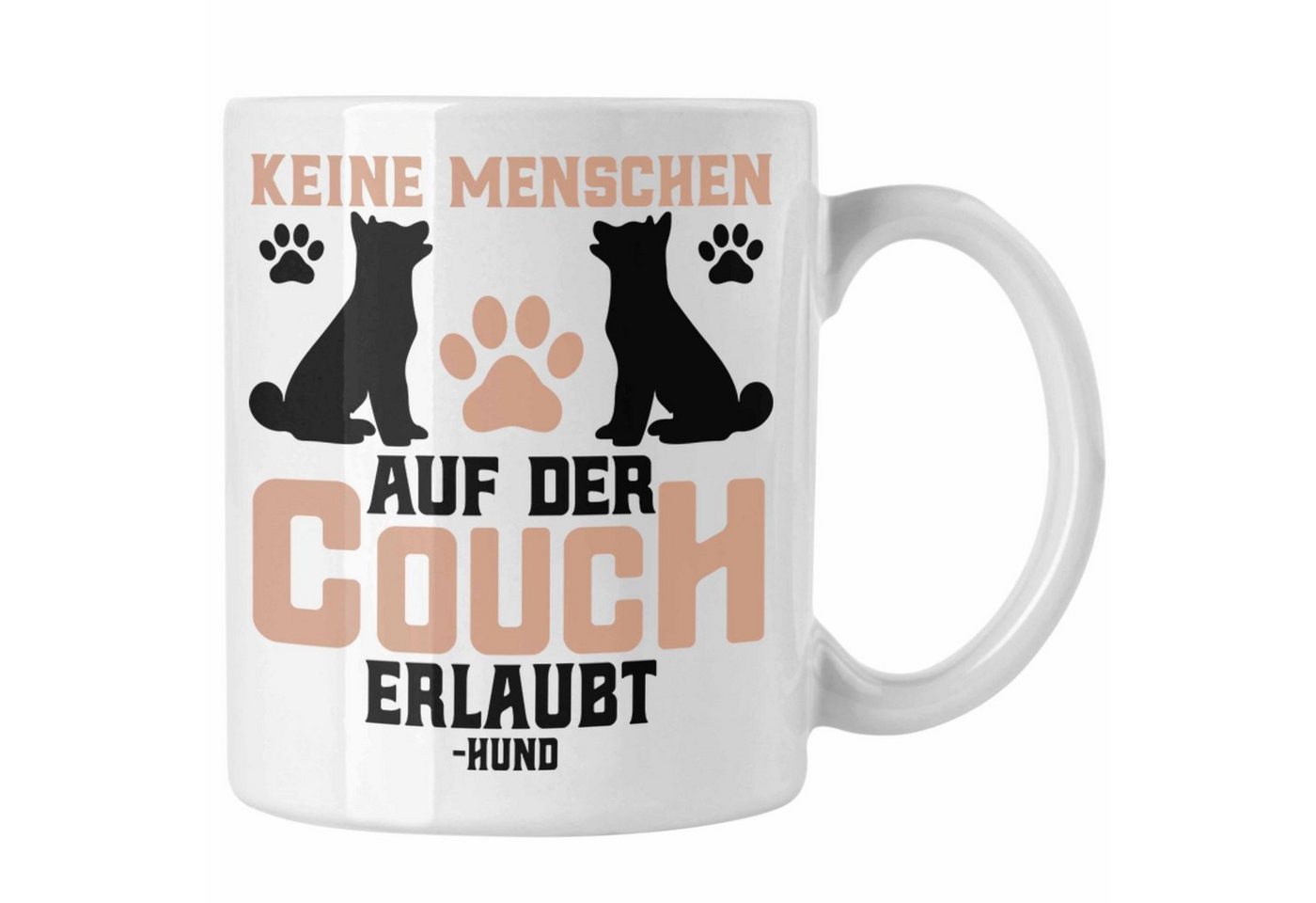 Trendation Tasse Trendation - Keine Menschen Auf Der Couch Erlaubt Hund Tasse Geschenk Lustige Geschenkidee Hundebesitzer von Trendation