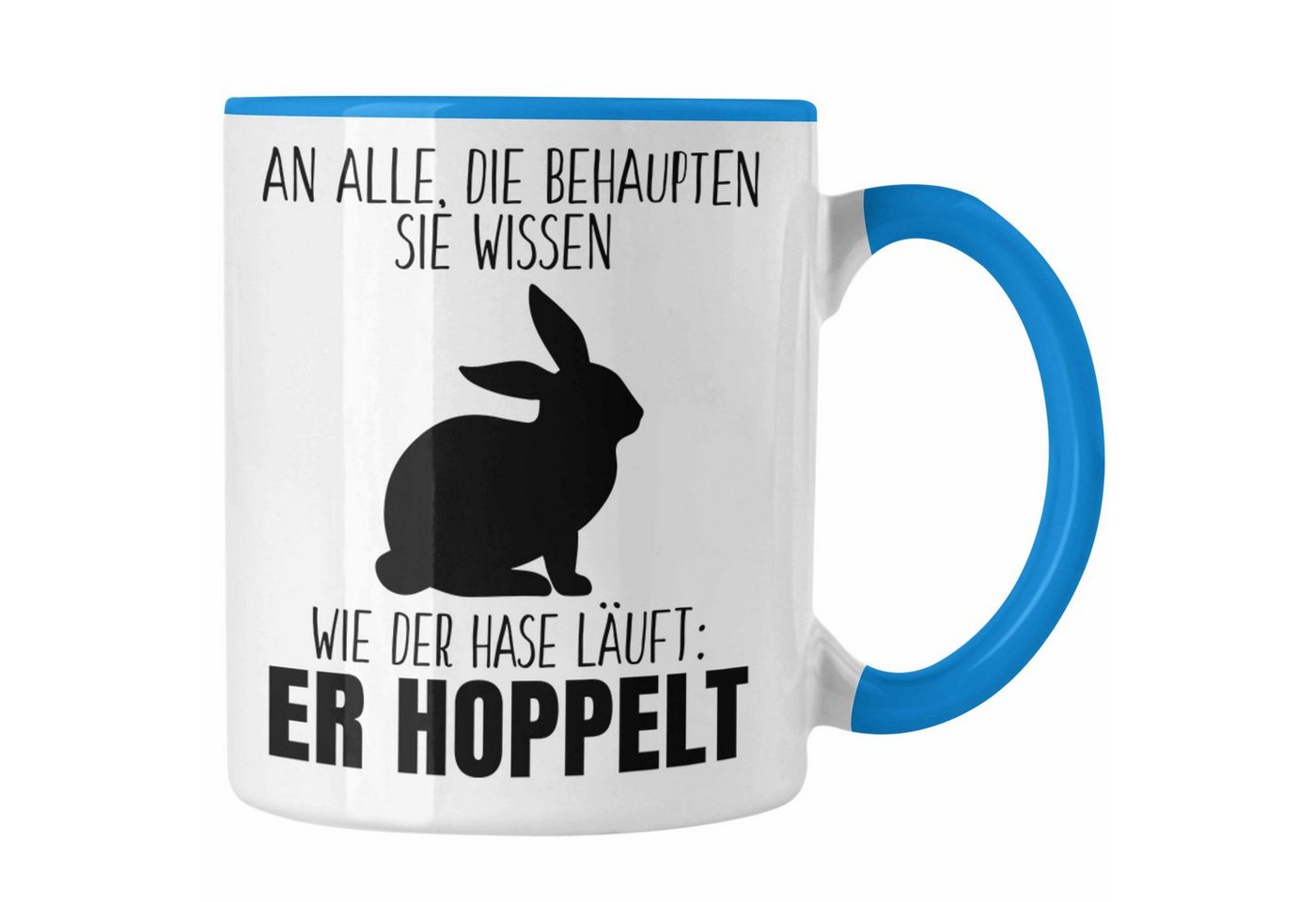 Trendation Tasse Trendation - Lustiger Spruch Tasse Geschenk Der Hase Hoppelt Witzig Lustig Geschhnkidee Ostern von Trendation