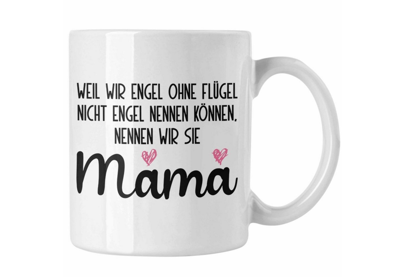 Trendation Tasse Trendation - Mutter Mama Tasse Geschenk von Tochter zum Geburtstag Weihnachten Kaffeetasse Lustig Geschenke Muttertag Muttertagsgeschenk Engel Ohne Flügel von Trendation