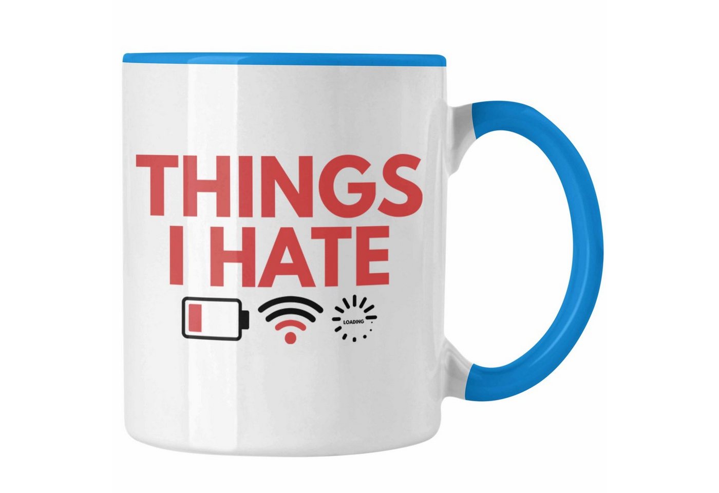 Trendation Tasse Trendation - Things I Hate Wlan Batterie Leer Laden Zeichen Geschenkid Trendation Tasse Trendation - Things I Hate Wlan Batterie Leer Laden Zeichen Geschenkid von Trendation