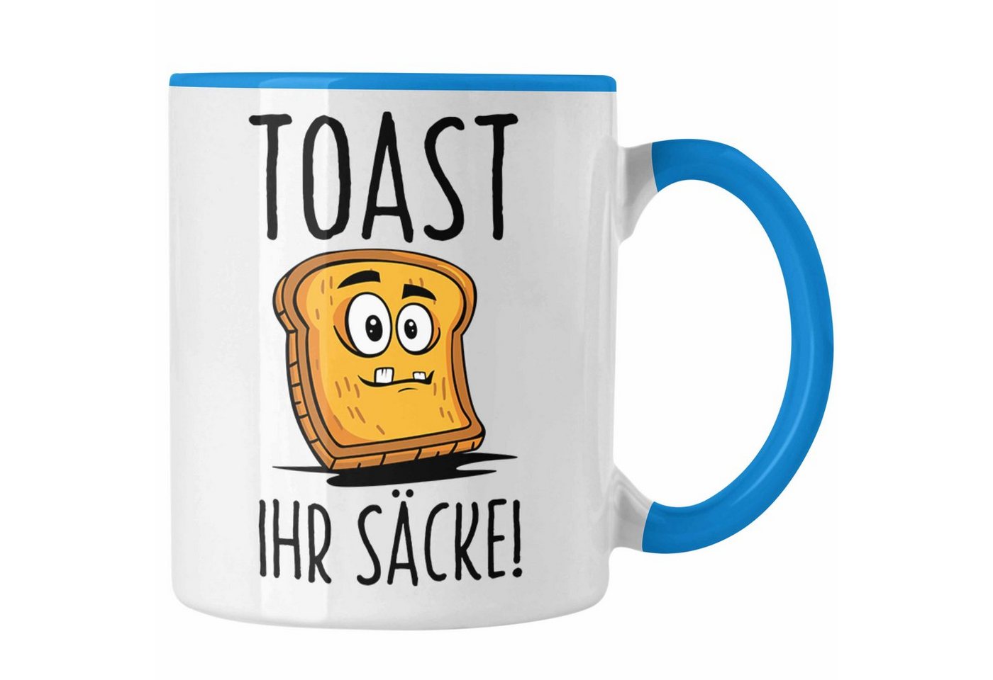 Trendation Tasse Trendation - Toast Brot Ihr Säcke Tasse Lustige Non Sense Geschenkidee Trendation Tasse Trendation - Toast Brot Ihr Säcke Tasse Lustige Non Sense Geschenkidee von Trendation