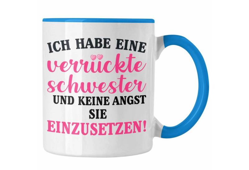 Trendation Tasse Trendation - Verrückte Schwester Tasse Geschenk Schwesterherz Lustiger von Trendation