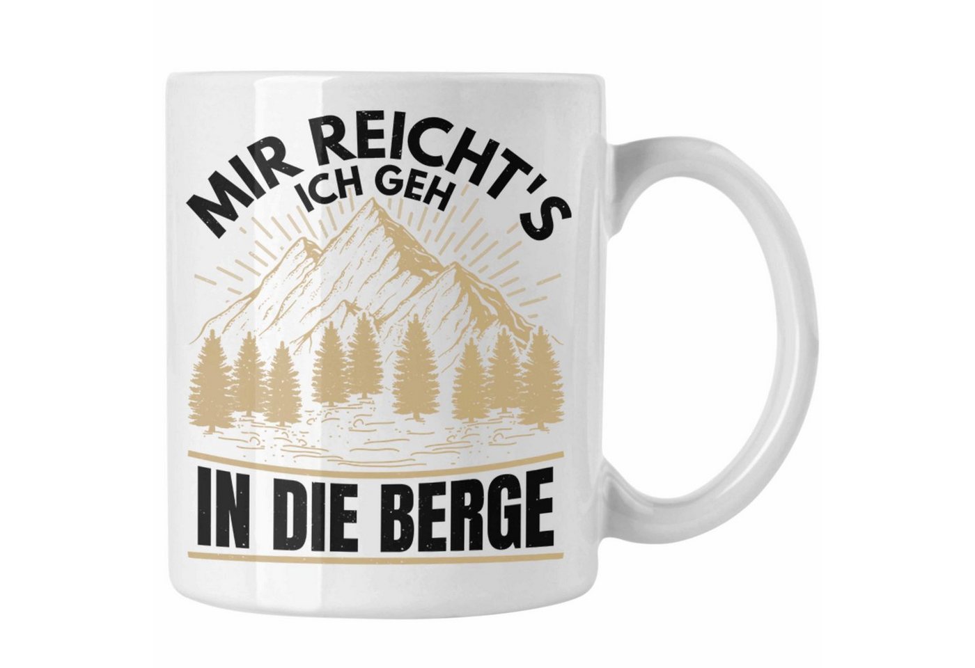 Trendation Tasse Trendation - Wandern Tasse Geschenk Mir Reichts Ich Geh In Die Berge G Trendation Tasse Trendation - Wandern Tasse Geschenk Mir Reichts Ich Geh In Die Berge G von Trendation
