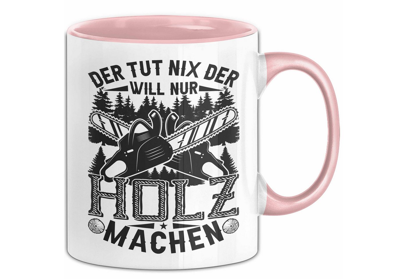 Trendation Tasse Waldarbeiter Tasse Geschenk Der Tut Nix Der Will Nur Holz Machen Gesch von Trendation