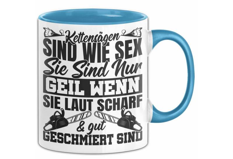 Trendation Tasse Waldarbeiter Tasse Geschenk Kettensägen Sind Wie S** Sie Sind Nur G*** von Trendation