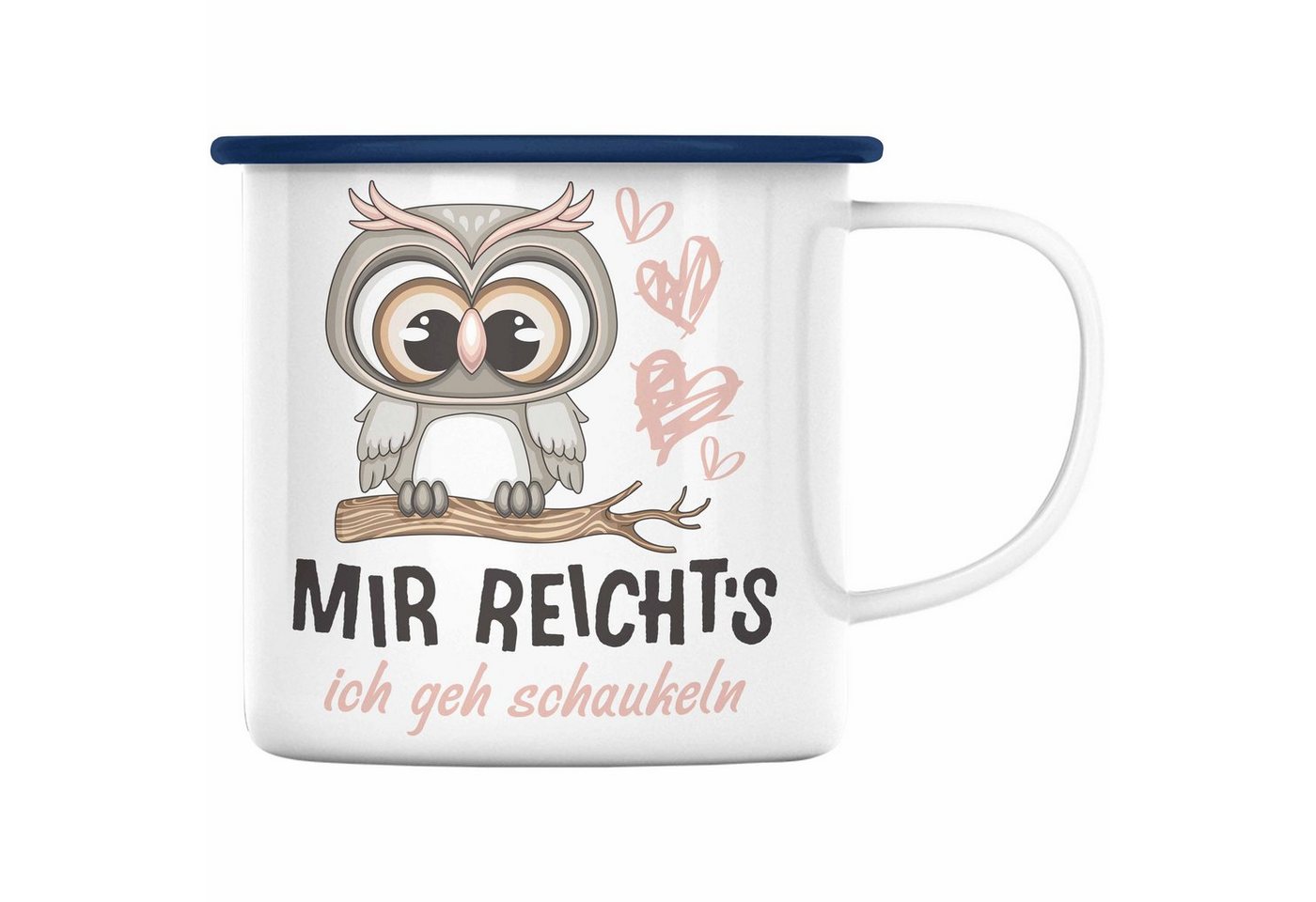 Trendation Thermotasse Trendation - Mir Reichts Ich Geh Schaukeln Emaille Tasse Frauen Lustiger Spruch Eulen von Trendation