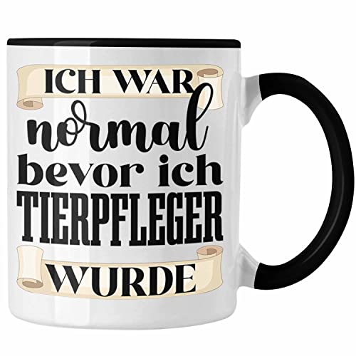 Trendation - Tierpfleger Tasse Geschenk Tierpflege Zoo Geschenkidee Tiere Ich War Normal Bevor Ich Tierpfleger wurde (Schwarz) von Trendation