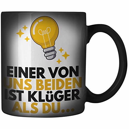 Trendation - Trendation Einer Von Uns Beide Ist Klüger Als Du Lustige Zaubertasse mit Spruch Farbwechsel Tasse Sprüche von Trendation