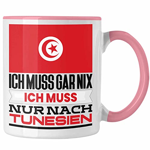 Trendation - Tunesien Tasse Geschenk für Tunesen Geburtstag Urlaub Geschenkidee Ich Muss Gar Nix Ich Muss Nur Nach Tunesien (Rosa) von Trendation