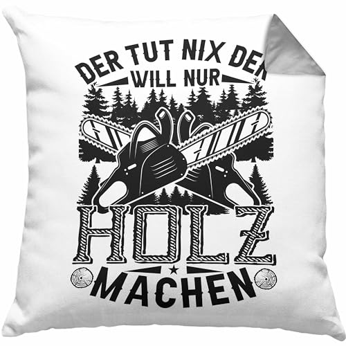 Waldarbeiter Kissen mit Füllung 40x40 Geschenk Der TUT Nix Der Will Nur Holz Machen Geschenkidee Forst Forstwirt (Grau) von Trendation