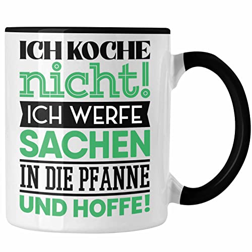 Trendation - ich Koche Nicht Ich Werde Sachen In Die Pfanne Tasse Lustiger Spruch Frauen Geschenkidee (Schwarz) von Trendation