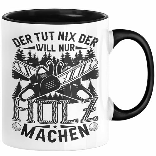 Waldarbeiter Tasse Geschenk Der Tut Nix Der Will Nur Holz Machen Geschenkidee Forst Forstwirt (Schwarz) von Trendation
