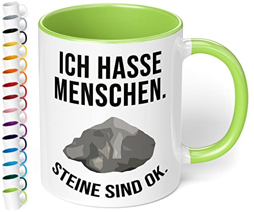 Ich hasse Menschen Steine sind ok - Kaffeetasse mit lustigem Spruch - beidseitig bedruckt - spülmaschinenfest Innen Hellgruen von True Statements