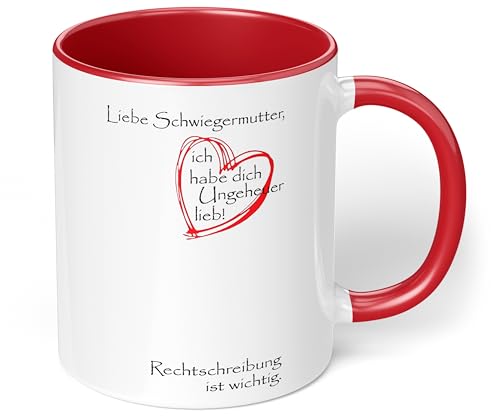 Tasse mit Spruch Liebe Schwiegermutter ich habe dich Ungeheuer lieb - Farbe rot von True Statements