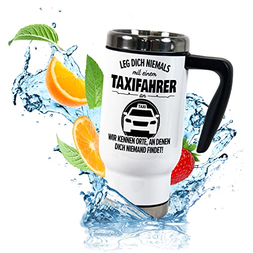 True Statements Thermobecher für Coffee to go „Leg dich niemals mit einem Taxifahrer an“ – lustiger ToGo Berufe-Kaffeebecher 470ml mit Handgriff – Geschenk Kollegen Arbeit Auto (Taxifahrer) von True Statements