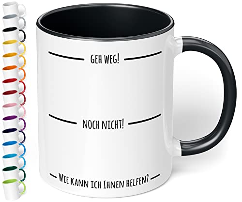 True Statements Tasse Geh weg noch nicht wie kann ich ihnen helfen - Kaffee-Tasse mit Spruch, Geschenk für Mitarbeiter - Chef - Arbeitskollege - Büro, Arbeit, inner black von True Statements