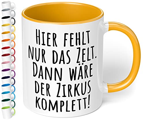 True Statements Tasse Hier fehlt nur das Zelt dann wäre der Zirkus komplett - Geschenk für Kollegen - Büro, Arbeit, innen Goldgelb von True Statements