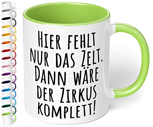 True Statements Tasse Hier fehlt nur das Zelt dann wäre der Zirkus komplett - Geschenk für Kollegen - Büro, Arbeit, innen Hellgrün von True Statements