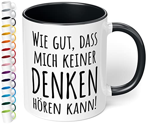 True Statements Tasse Wie gut dass mich keiner denken hören kann - Kaffee-Tasse mit Spruch, Geschenk für Mitarbeiter - Chef - Arbeitskollege - Büro, Arbeit, inner black von True Statements