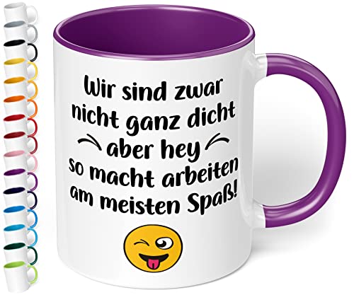 True Statements Tasse Wir sind zwar nicht ganz dicht aber hey - Büro Kaffeetasse mit Spruch für Kollegen - beidseitig bedruckt - spülmaschinenfest, innen lila von True Statements