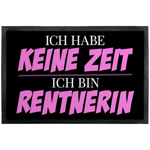 Witzige Deko Fußmatte „Ich habe keine Zeit, Ich bin Rentnerin“ - Lustiger Spruch Oma - für Innen & Außen – Geschenk für Gromutter zur Rente - für Büro Kollegen - rutschfest, 50 x 35 cm von True Statements