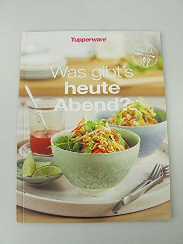 TUPPERWARE Rezeptheft "Was gibt´s heute Abend?" Rezepte Kochen Backen Kochheft TUPPERWARE Rezeptheft "Was gibt´s heute Abend?" Rezepte Kochen Backen Kochheft von Tupperware