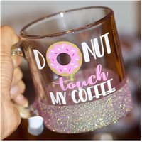Donut Touch My Coffee Glitzertasse - Donut-Tasse Personalisierte Geschenke Lehrer Geschenk Donut-Dekor Für Sie Donut-Liebhaber Kaffeetasse von TwinkleTwinkleLilJar