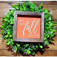 Aber Ich Liebe Den Herbst Am Allermeisten Holzschild Dekor Herbstdekoration Rustikal Wandbehang Tiered Tablett Aber Ich Liebe Den Herbst Am Allermeisten Holzschild Dekor Herbstdekoration Rustikal Wandbehang Tiered Tablett von TwoOclockWoodworks