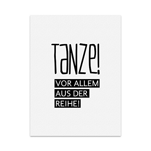 TypeStoff Kunstdruck mit Spruch – TANZE. VOR ALLEM AUS DER Reihe – mit Zitat als Geschenk und Dekoration zum Thema Abwechslung, Sport, Fitness und Veränderung - KD-00117-L von TypeStoff