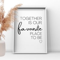 Together Is Our Favorite Place To Be Print, Home Decor, Wall Art, Schlafzimmer Dekor, Wohnzimmer Paare Geschenk, Gift, Ungerahmter Druck von UKPrintStudio