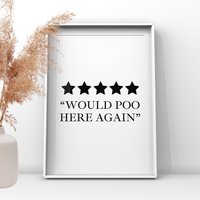 Would Poo Here Again Druck, Toilettendeko, Badezimmer Wandkunst, Schild, Lustiger Haus Geschenk, Ungerahmt Druck von UKPrintStudio