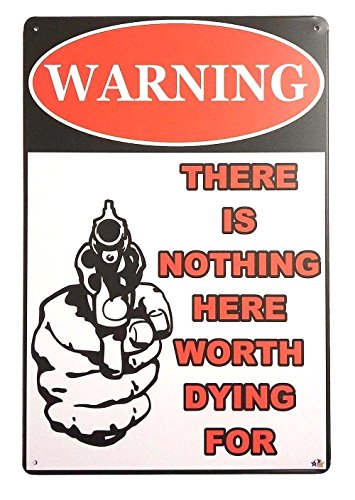 Blechschild mit Aufschrift "Warning There is Nothing Here Worth Dying for Retro", Vintage-Stil, Bar, Zuhause, Männerhöhle, Wanddekoration, 30,5 x 20,3 cm von UOOPAI