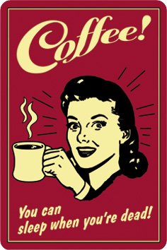 Blechschild 20x30 cm " COFFEE ! You can sleep when you´re dead ! " Super HEISSES Retro Nostalgie Schild von Reklame Verlag