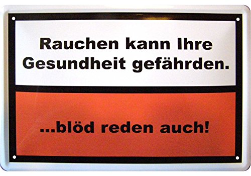 Blechschild 20x30 cm Rauchen kann ihre Gesundheit...blöd reden auch Spruch fun Metall Schild von Unbekannt