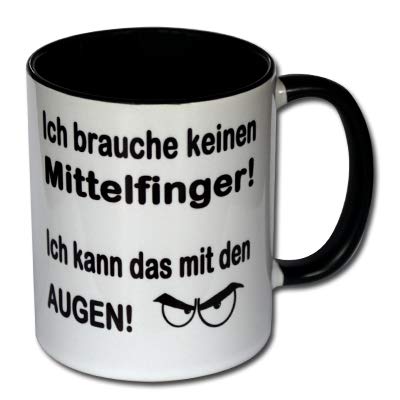 Spruchtasse Funtasse Tasse mit Aufdruck"Ich brauche keinen Mittelfinger! Ich kann das mit den Augen!" Spruchtasse Funtasse Tasse mit Aufdruck"Ich brauche keinen Mittelfinger! Ich kann das mit den Augen!" von Unbekannt