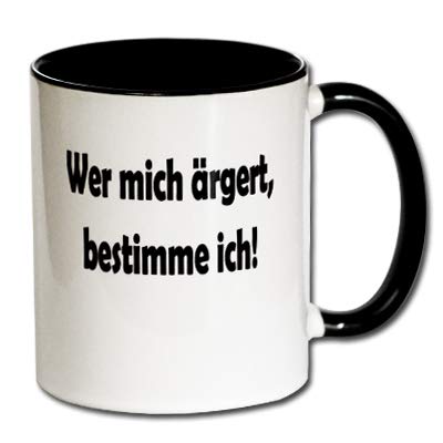 Spruchtasse Funtasse Tasse mit Aufdruck"Wer mich ärgert, bestimme ich!" von Unbekannt