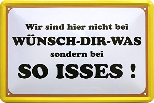 Unbekannt Blechschild 20x30 cm Spruch Wir sind Hier Nicht bei wünsch die was sondern bei so isses Fun Metall Schild von Unbekannt