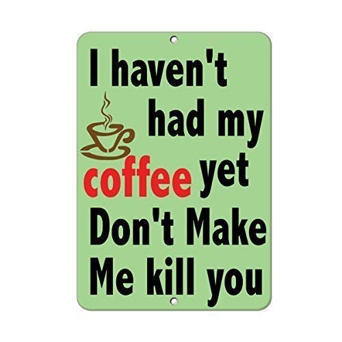 Metall-Blechschild mit Aufschrift "Not Applicable I Haven't Had My Coffee Yet Don't Make Me Kill You with Sprüche", 20,3 x 30,5 cm, Metall-Blechschild, Dekoration, Eisenmalerei Metall-Blechschild mit Aufschrift "Not Applicable I Haven't Had My Coffee Yet Don't Make Me Kill You with Sprüche", 20,3 x 30,5 cm, Metall-Blechschild, Dekoration, Eisenmalerei von Unknown
