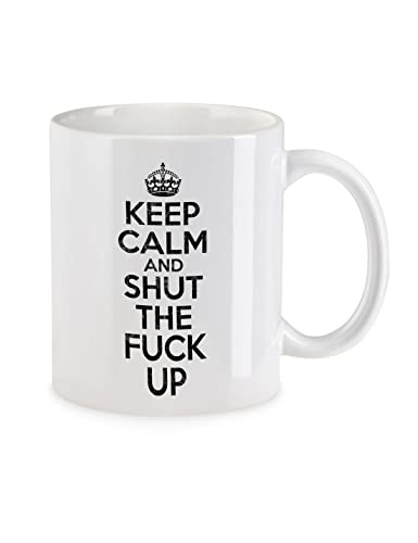 Urban Backwoods Keep Calm And Shut The Fuck Up Tasse Mit Spruch Kaffeetasse Urban Backwoods Keep Calm And Shut The Fuck Up Tasse Mit Spruch Kaffeetasse von Urban Backwoods