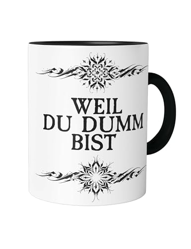 Urban Backwoods Weil Du Dumm Bist Tasse mit Spruch Kaffeetasse von Urban Backwoods